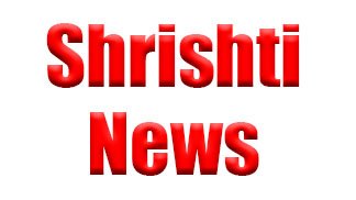 Shrishti News